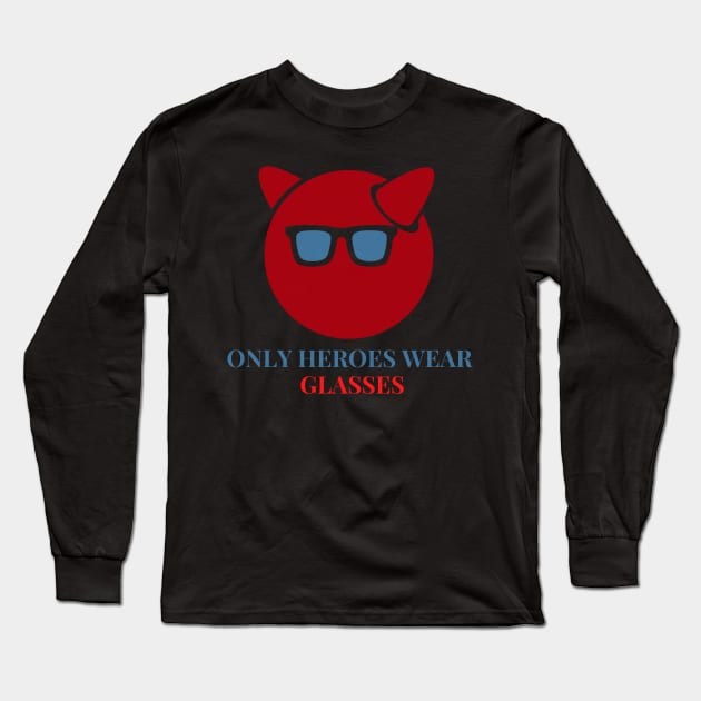 Only Heroes Wear Glasses Long Sleeve T-Shirt by Bubbly Tea